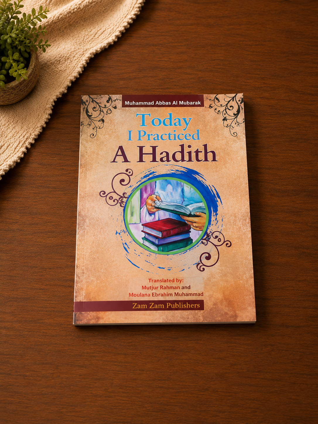Today I Practiced A Hadith