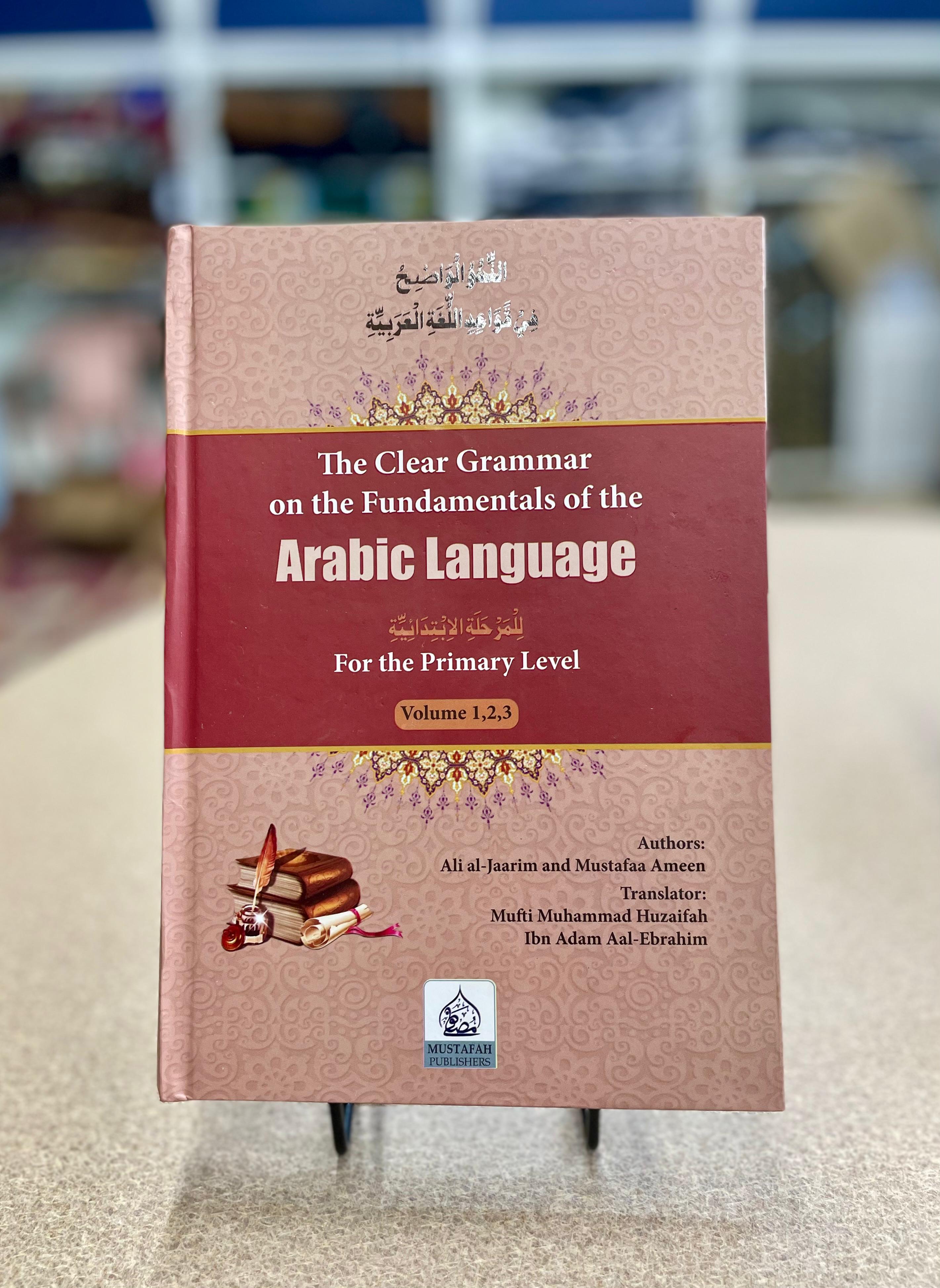 The Clear Grammar on the Fundamentals of the Arabic Language