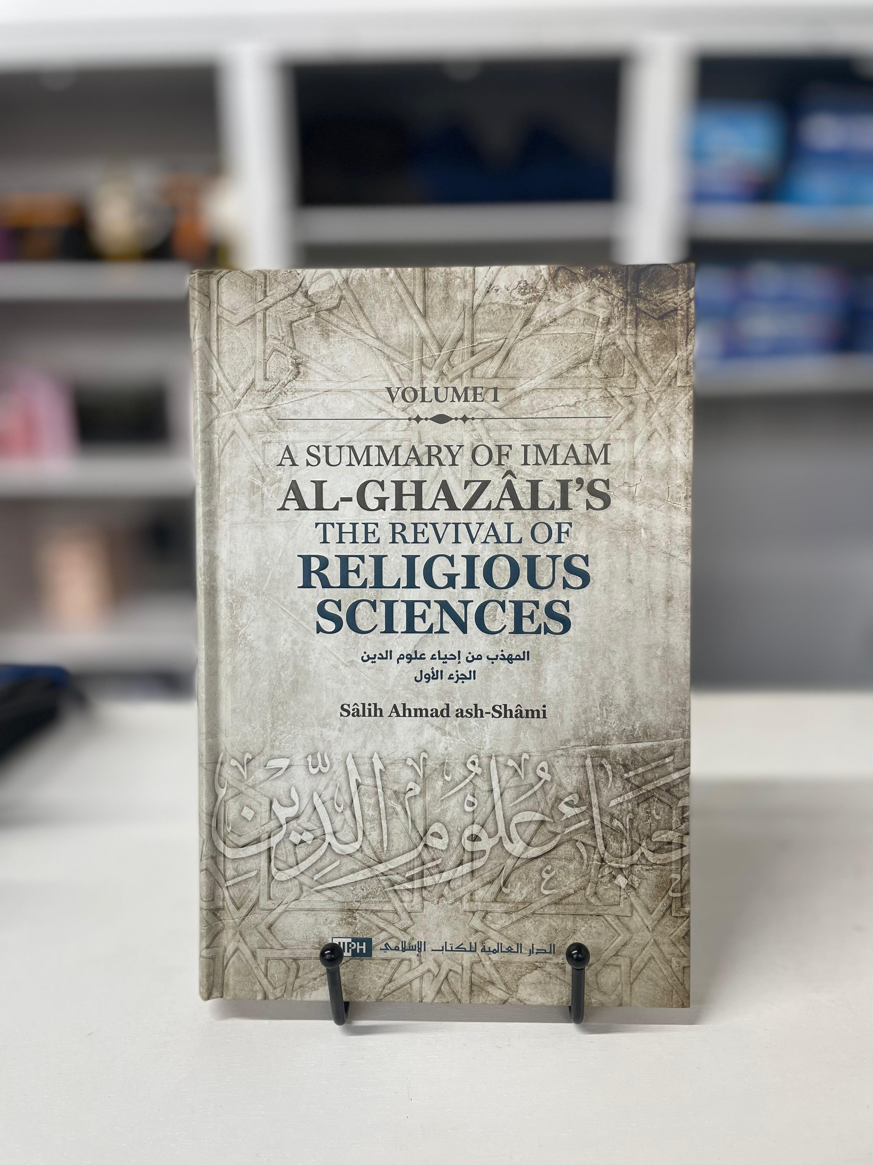 A Summary of Imam Al-Ghazali's The Revival of Religious Sciences